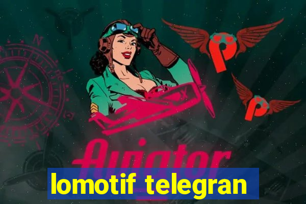 lomotif telegran